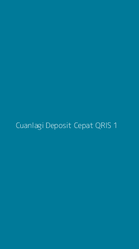 Tampilan Antarmuka Aplikasi Cuanlagi Deposit Cepat Qris - 1