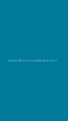 Tampilan Antarmuka Aplikasi Cuanslot88 Situs Slot Modal Awal Kecil - 4