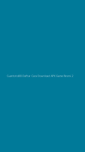 Tampilan Antarmuka Aplikasi Cuantoto88 Daftar Cara Download Apk Game Resmi - 2