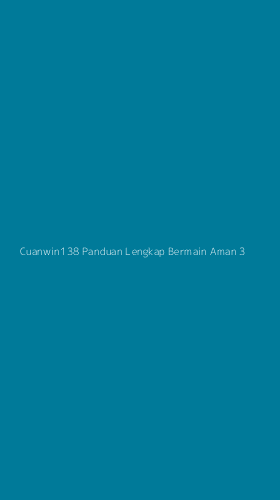 Tampilan Antarmuka Aplikasi Cuanwin138 Panduan Lengkap Bermain Aman - 3