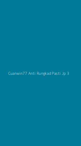 Tampilan Antarmuka Aplikasi Cuanwin77 Anti Rungkad Pasti Jp - 3