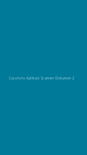 Tampilan Antarmuka Aplikasi Cucutoto Aplikasi Scanner Dokumen - 2