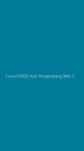 Tampilan Antarmuka Aplikasi Cuma10000 Alat Pengembang Web - 2