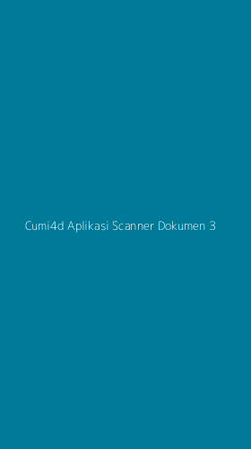 Tampilan Antarmuka Aplikasi Cumi4d Aplikasi Scanner Dokumen - 3