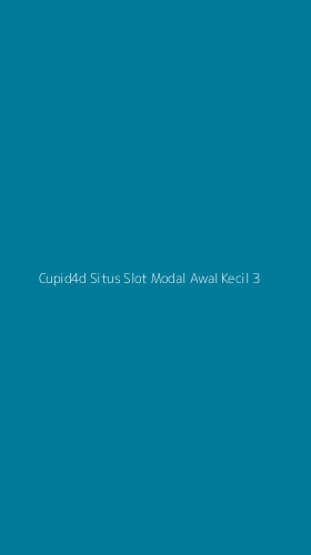 Tampilan Antarmuka Aplikasi Cupid4d Situs Slot Modal Awal Kecil - 3