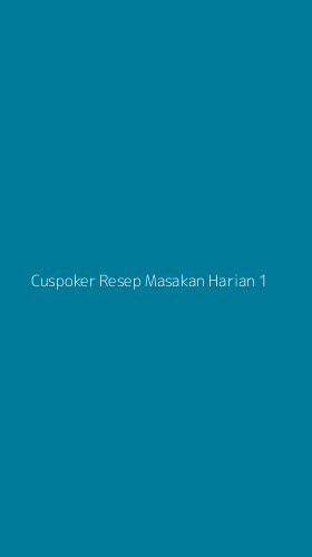 Tampilan Antarmuka Aplikasi Cuspoker Resep Masakan Harian - 1