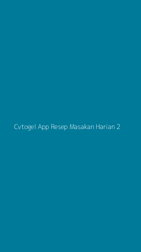 Tampilan Antarmuka Aplikasi Cvtogel App Resep Masakan Harian - 2
