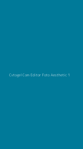 Tampilan Antarmuka Aplikasi Cvtogel Com Editor Foto Aesthetic - 1