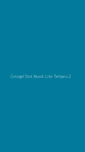 Tampilan Antarmuka Aplikasi Cvtogel Slot Musik Lite Terbaru - 2