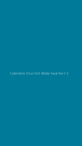 Tampilan Antarmuka Aplikasi Cyberbola Situs Slot Modal Awal Kecil - 2