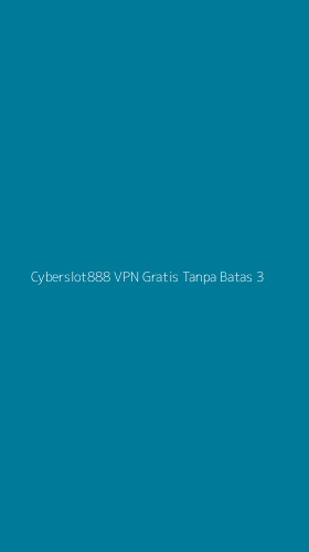 Tampilan Antarmuka Aplikasi Cyberslot888 Vpn Gratis Tanpa Batas - 3