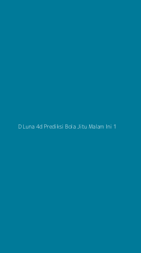 Tampilan Antarmuka Aplikasi D Luna 4d Prediksi Bola Jitu Malam Ini - 1
