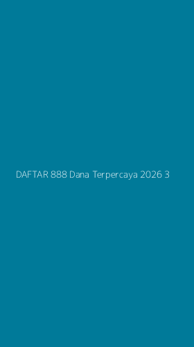 Tampilan Antarmuka Aplikasi Daftar 888 Dana Terpercaya 2026 - 3