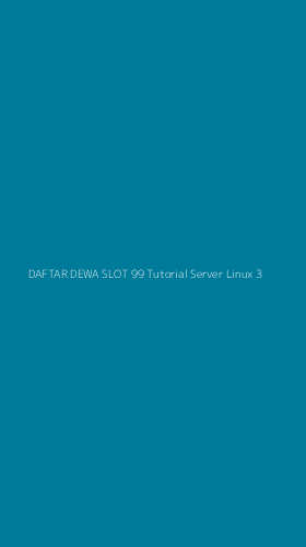 Tampilan Antarmuka Aplikasi Daftar Dewa Slot 99 Tutorial Server Linux - 3