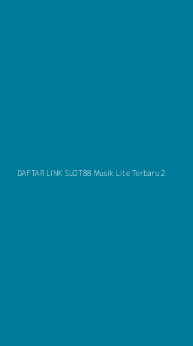 Tampilan Antarmuka Aplikasi Daftar Link Slot88 Musik Lite Terbaru - 2