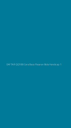 Tampilan Antarmuka Aplikasi Daftar Qq188 Cara Baca Pasaran Bola Handicap - 1