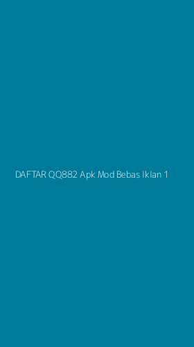 Tampilan Antarmuka Aplikasi Daftar Qq882 Apk Mod Bebas Iklan - 1