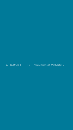 Tampilan Antarmuka Aplikasi Daftar Sbobet338 Cara Membuat Website - 2