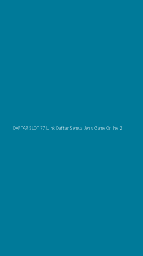 Tampilan Antarmuka Aplikasi Daftar Slot 77 Link Daftar Semua Jenis Game Online - 2