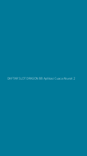 Tampilan Antarmuka Aplikasi Daftar Slot Dragon 88 Aplikasi Cuaca Akurat - 2