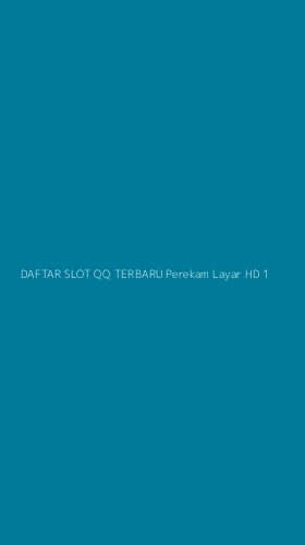 Tampilan Antarmuka Aplikasi Daftar Slot Qq Terbaru Perekam Layar Hd - 1