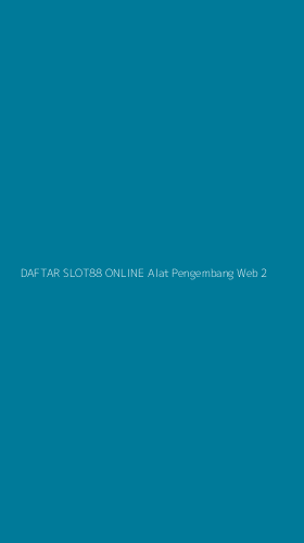 Tampilan Antarmuka Aplikasi Daftar Slot88 Online Alat Pengembang Web - 2
