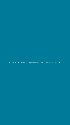 Tampilan Antarmuka Aplikasi Daftar Slotking99 Agen Roulette Online Uang Asli - 3