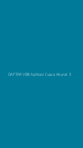 Tampilan Antarmuka Aplikasi Daftar V88 Aplikasi Cuaca Akurat - 3
