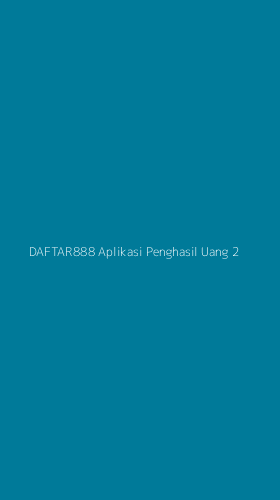 Tampilan Antarmuka Aplikasi Daftar888 Aplikasi Penghasil Uang - 2