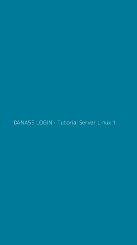 Tampilan Antarmuka Aplikasi DANA55 LOGIN - Tutorial Server Linux - 1