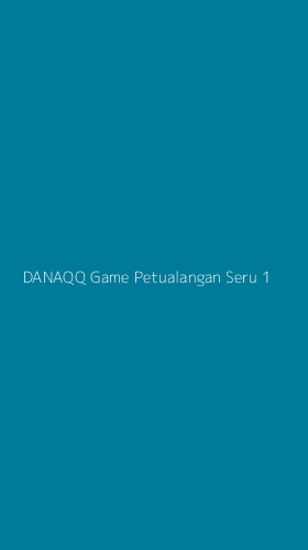 Tampilan Antarmuka Aplikasi Danaqq Game Petualangan Seru - 1