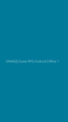 Tampilan Antarmuka Aplikasi Danaqq Game Rpg Android Offline - 1