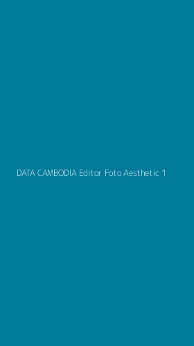 Tampilan Antarmuka Aplikasi Data Cambodia Editor Foto Aesthetic - 1