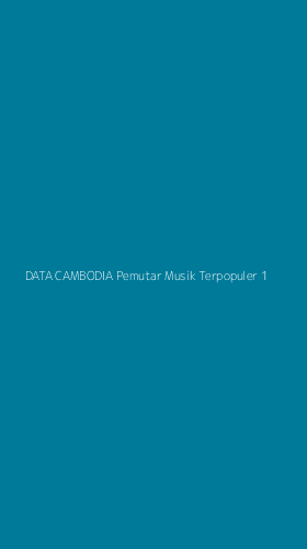 Tampilan Antarmuka Aplikasi Data Cambodia Pemutar Musik Terpopuler - 1