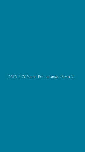 Tampilan Antarmuka Aplikasi Data Sdy Game Petualangan Seru - 2