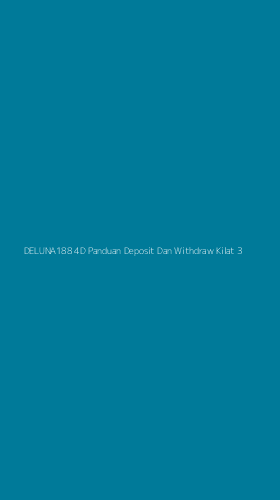 Tampilan Antarmuka Aplikasi Deluna188 4d Panduan Deposit Dan Withdraw Kilat - 3