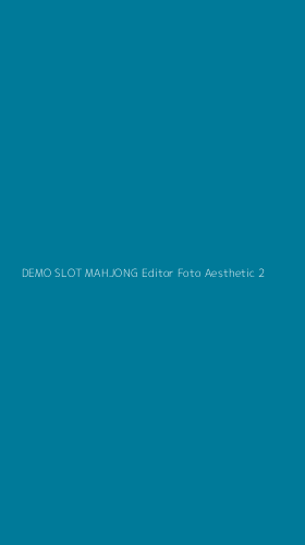 Tampilan Antarmuka Aplikasi Demo Slot Mahjong Editor Foto Aesthetic - 2