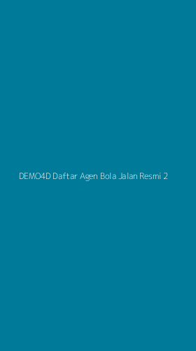Tampilan Antarmuka Aplikasi Demo4d Daftar Agen Bola Jalan Resmi - 2
