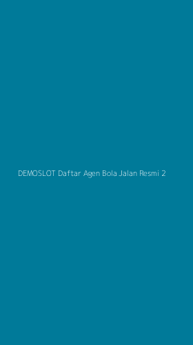 Tampilan Antarmuka Aplikasi Demoslot Daftar Agen Bola Jalan Resmi - 2