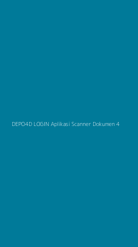Tampilan Antarmuka Aplikasi Depo4d Login Aplikasi Scanner Dokumen - 4