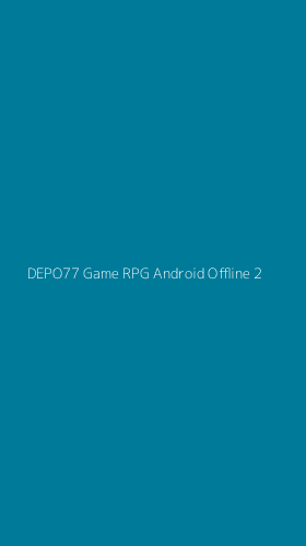 Tampilan Antarmuka Aplikasi Depo77 Game Rpg Android Offline - 2