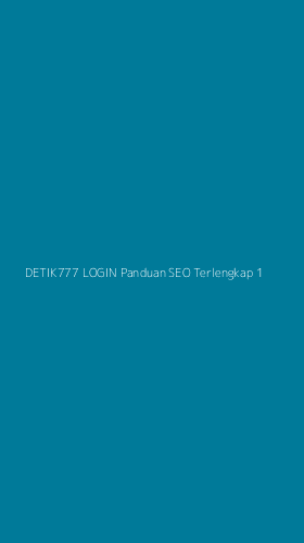 Tampilan Antarmuka Aplikasi Detik777 Login Panduan Seo Terlengkap - 1