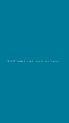 Tampilan Antarmuka Aplikasi Detik777 Login Situs Multi Game Terbesar Di Asia - 4
