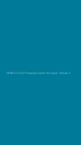 Tampilan Antarmuka Aplikasi Dewa123 Slot Kumpulan Game Slot Gacor Terbaik - 3