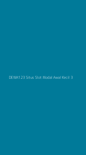 Tampilan Antarmuka Aplikasi Dewa123 Situs Slot Modal Awal Kecil - 3