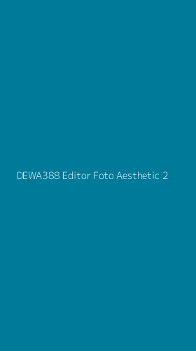 Tampilan Antarmuka Aplikasi Dewa388 Editor Foto Aesthetic - 2
