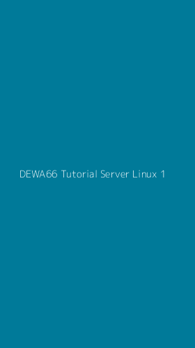 Tampilan Antarmuka Aplikasi Dewa66 Tutorial Server Linux - 1