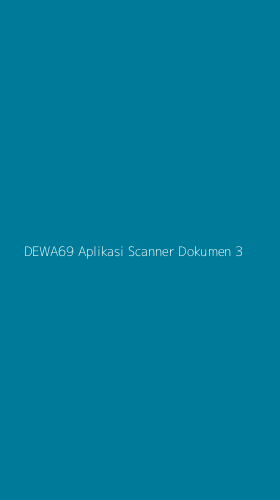 Tampilan Antarmuka Aplikasi Dewa69 Aplikasi Scanner Dokumen - 3