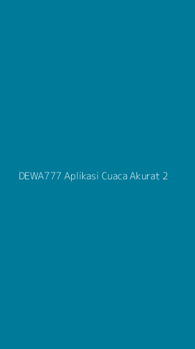 Tampilan Antarmuka Aplikasi Dewa777 Aplikasi Cuaca Akurat - 2