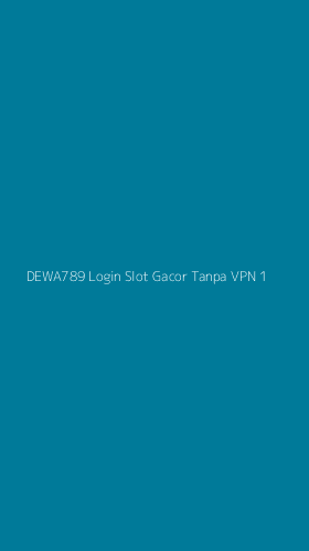 Tampilan Antarmuka Aplikasi Dewa789 Login Slot Gacor Tanpa Vpn - 1